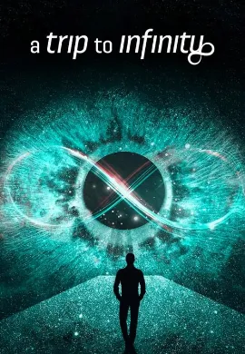 ดูหนังออนไลน์ A Trip to Infinity (2022) การเดินทางสู่อินฟินิตี้