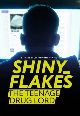 ดูหนังออนไลน์ Shiny Flakes: The Teenage Drug Lord (2021) เจ้าพ่อยาวัยรุ่น