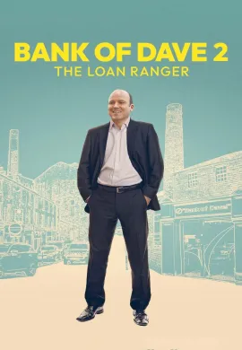 ดูหนังออนไลน์ Bank of Dave 2: The Loan Ranger 2025